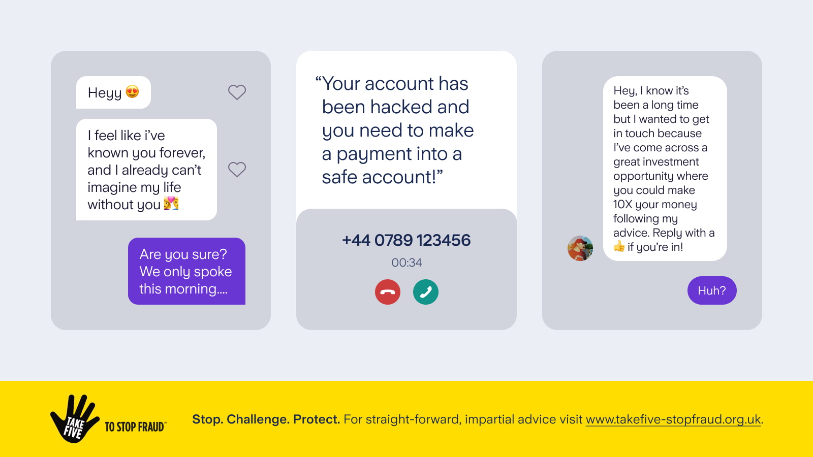Three text conversations showing examples of the start of a potential scam. Underneath the Take Five banner stating "Stop. Challenge. Protect. For straight-forward, impartial advice visit www.takefive-stopfraud.org.uk"