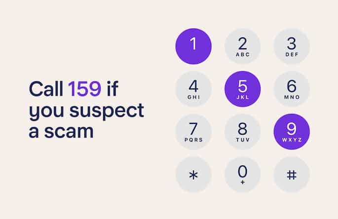 Call 159 if you suspect a scam