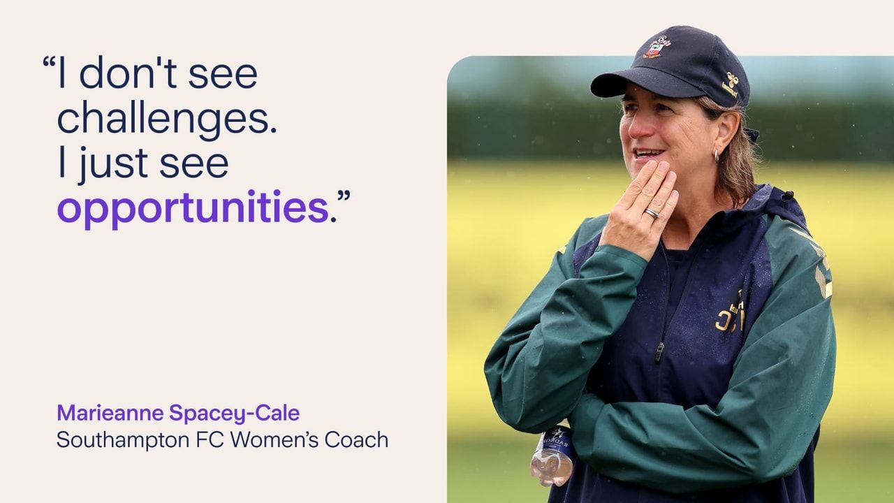 Marieanne Spacey-Cale, Southampton FC Women’s Coach pictured next to writing of her quote: "I don’t see challenges. I just see opportunities."